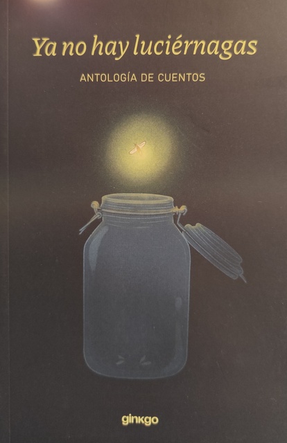 149751-YA-NO-HAY-LUCIERNAGAS-ANTOLOGIA-DE-CUENTOS-9789915984803