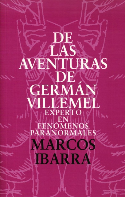 62995-DE-LAS-AVENTURAS-DE-GERMAN-VILLEMEL-EXPERTO-EN-FENOMENOS-PARANORMA-9789974719194