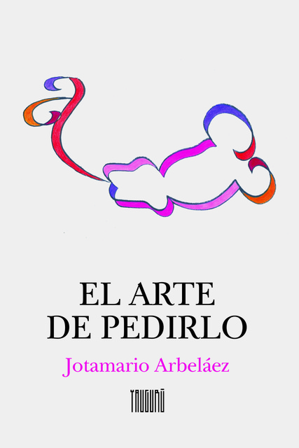 62932-ARTE-DE-PEDIRLO-9789974719651