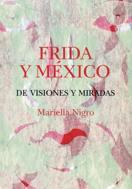 62951-FRIDA-Y-MEXICO-DE-VISIONES-Y-MIRADAS-9789974719811