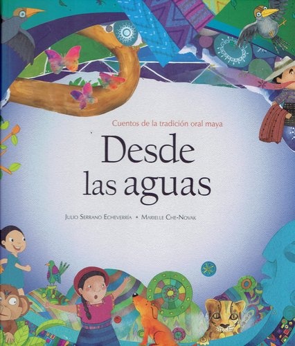 78098-DESDE-LAS-AGUAS-CUENTOS-DE-LA-TRADICION-ORAL-MAYA-9789974863286