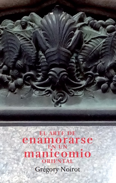 85299-EL-ARTE-DE-ENAMORARSE-EN-UN-MANICOMIO-ORIENTAL-9789974890299