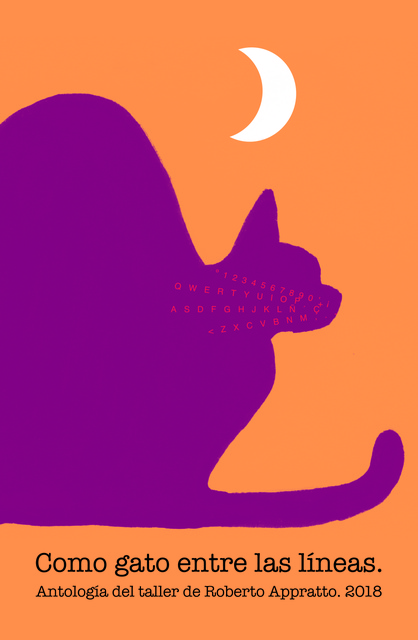 88864-COMO-GATO-ENTRE-LAS-LINEAS-ANTOLOGIA-DEL-TALLER-DE-ROBERTO-APPRATTO-2018-9789974890558